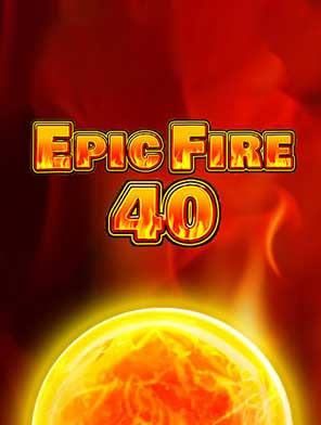 Epic Fire 40